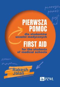 Pierwsza pomoc dla studentów uczelni medycznych. First aid for the students of medical schools. Autor: Jalali Rakesh. Multiszop.pl Okładka książki Pierwsza pomoc dla studentów uczelni medycznych. First aid for the students of medical schools