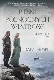Okładka książki Pieśni północnych wiatrów. Wilczy ród. Tom 1