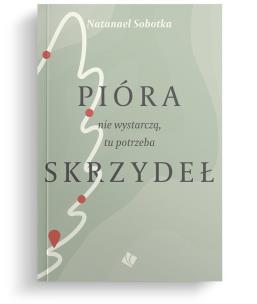 Okładka książki Pióra nie wystarczą, tu potrzeba skrzydeł