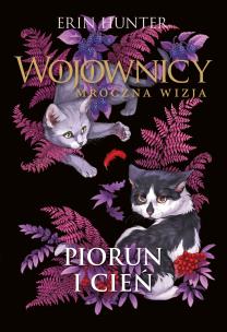 Piorun i Cień Wojownicy Mroczna wizja tom 2. Autor: Erin Hunter. Multiszop.pl Okładka książki Piorun i Cień Wojownicy Mroczna wizja tom 2