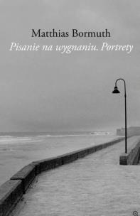 Okładka książki Pisanie na wygnaniu. Portrety