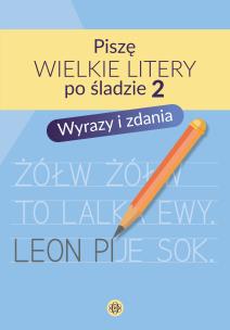 Okładka książki Piszę wielkie litery po śladzie 2 Wyrazy i zdania
