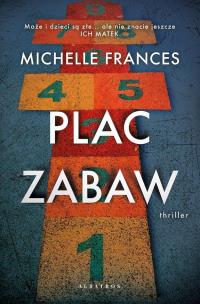 Plac zabaw. Autor: Michelle Frances. Multiszop.pl Okładka książki Plac zabaw