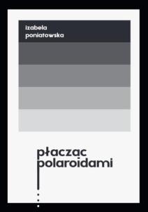 Okładka książki Płacząc polaroidami