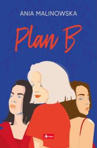 Plan B - uszkodzone. Autor: Malinowska Ania. Multiszop.pl Okładka książki Plan B - uszkodzone
