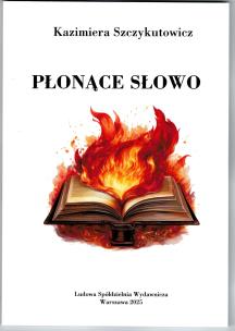 Płonące słowo. Autor: Szczykutowicz Kazimiera. Multiszop.pl Okładka książki Płonące słowo