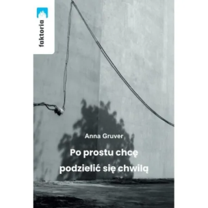 Okładka książki Po prostu chcę podzielić się chwilą