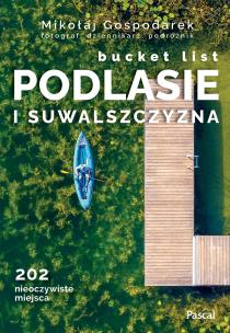 Okładka książki Podlasie i Suwalszczyzna Bucket list