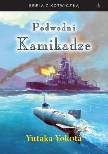 Podwodni Kamikadze w.3. Autor: Yokota Yutaka. Multiszop.pl Okładka książki Podwodni Kamikadze w.3