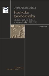 Poetycka tanatosonika.. Autor: Lisak-Gębala Dobrawa. Multiszop.pl Okładka książki Poetycka tanatosonika.