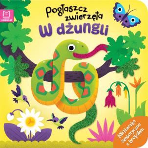 Pogłaszcz zwierzęta. W dżungli. Książeczka sensoryczna z brokatem. Autor: Michalec Bogusław. Multiszop.pl Okładka książki Pogłaszcz zwierzęta. W dżungli. Książeczka sensoryczna z brokatem