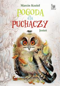 Pogoda dla puchaczy. Jesień. Autor: Marcin Kozioł. Multiszop.pl Okładka książki Pogoda dla puchaczy. Jesień