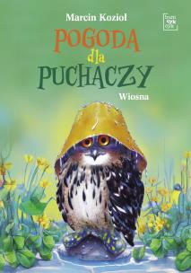 Pogoda dla puchaczy. Wiosna. Autor: Marcin Kozioł. Multiszop.pl Okładka książki Pogoda dla puchaczy. Wiosna