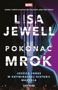 Okładka książki Pokonać mrok. Jessica Jones w kryminalnej historii Marvela