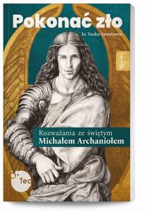 Okładka książki Pokonać zło. Rozważania ze św. Michałem Archaniołem