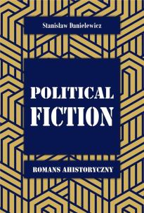 Okładka książki Political fiction Romans ahistoryczny