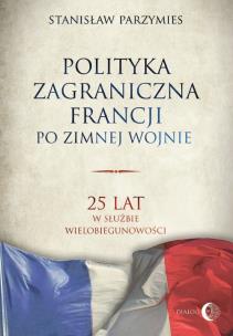 Okładka książki Polityka zagraniczna Francji po zimnej wojnie