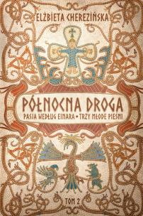 Okładka książki Północna droga. Pasja według Einara. Trzy młode pieśni