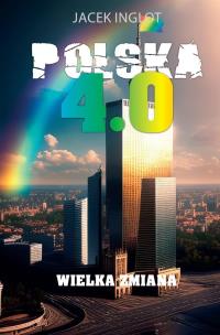 Polska 4.0. Autor: Inglot Jacek. Multiszop.pl Okładka książki Polska 4.0