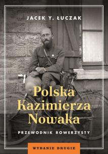 Okładka książki Polska Kazimierza Nowaka. Przewodnik rowerzysty