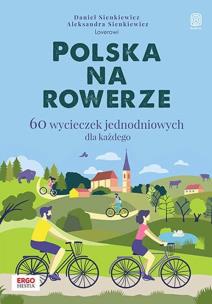 Okładka książki Polska na rowerze. 60 wycieczek jednodniowych dla każdego
