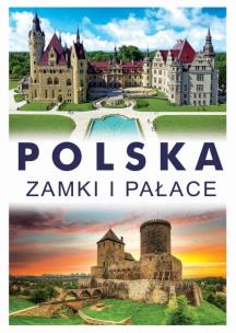 Polska Zamki i pałace. Autor: Joanna Włodarczyk. Multiszop.pl Okładka książki Polska Zamki i pałace