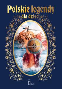 Okładka książki Polskie legendy dla dzieci