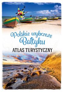 Okładka książki Polskie wybrzeże Bałtyku. Atlas turystyczny