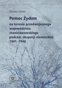 Okładka książki Pomoc Żydom na terenie przedwojennego województwa stanisławowskiego podczas okupacji niemieckiej 1941-1944