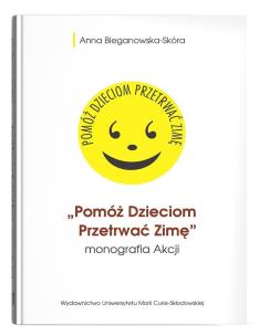 Pomóż Dzieciom Przetrwać Zimę- monografia Akcji. Autor: Bieganowska-Skóra Anna. Multiszop.pl Okładka książki Pomóż Dzieciom Przetrwać Zimę- monografia Akcji