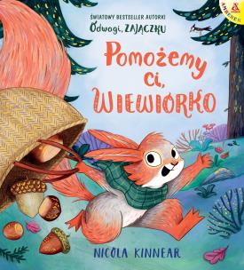Pomożemy ci, wiewiórko wyd. 2025. Autor: NICOLA KINNEAR. Multiszop.pl Okładka książki Pomożemy ci, wiewiórko wyd. 2025