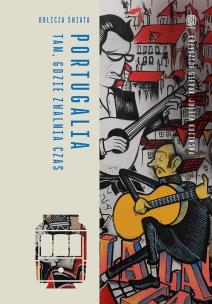 Okładka książki Portugalia. Tam, gdzie zwalnia czas