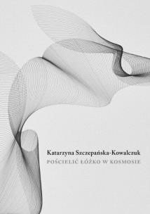 Okładka książki Pościelić łóżko w kosmosie