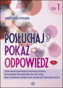 Posłuchaj pokaż odpowiedz część 1. Autor: Anna Tońska-Szyfelbein. Multiszop.pl Okładka książki Posłuchaj pokaż odpowiedz część 1