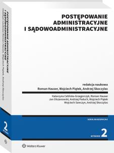 Postępowanie administracyjne i sądowoadministracyjne. Autor: Hauser Roman, Piątek Wojciech, Sawczyn Wojciech, Skoczylas Andrzej, Olszanowski Jan, Celińska-Grzegorczyk Katarzyna, Andrzej Paduch. Multiszop.pl Okładka książki Postępowanie administracyjne i sądowoadministracyjne