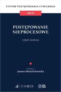 Okładka książki Postępowanie nieprocesowe. Część ogólna. System Postępowania Cywilnego. Tom 7A