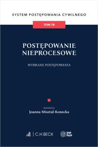 Okładka książki Postępowanie nieprocesowe. Wybrane postępowania. System Postępowania Cywilnego. Tom 7B