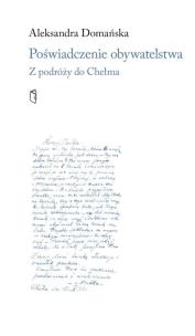 Okładka książki Poświadczenie obywatelskie. Z podroży do Chełma