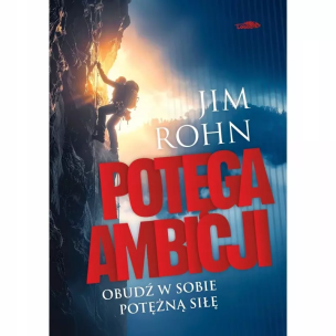 Potęga ambicji w.2. Autor: Jim Rohn. Multiszop.pl Okładka książki Potęga ambicji w.2