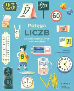Potęga liczb. Jak liczby kształtują świat w którym żyjemy wyd. 2. Autor: Isabel Thomas, Klanten Robert, Maria Niebius. Multiszop.pl Okładka książki Potęga liczb. Jak liczby kształtują świat w którym żyjemy wyd. 2