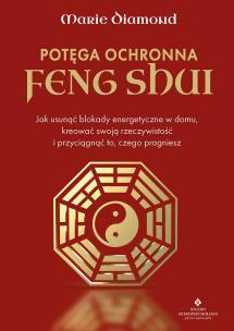 Potęga ochronna Feng Shui. Autor: Marie Diamond. Multiszop.pl Okładka książki Potęga ochronna Feng Shui