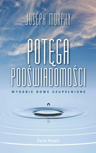 Okładka książki Potęga podświadomości (wydanie nowe uzupełnione) (wydanie pocketowe)
