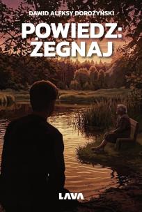 Okładka książki Powiedz: żegnaj