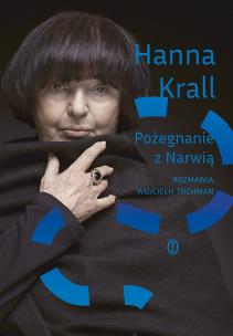 Pożegnanie z Narwią. Rozmawia Wojciech Tochman. Autor: Krall Hanna, Wojciech Tochman. Multiszop.pl Okładka książki Pożegnanie z Narwią. Rozmawia Wojciech Tochman