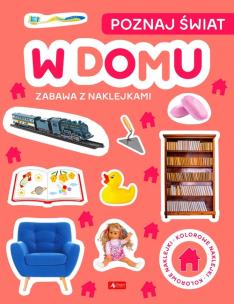 Poznaj świat. Zabawa z naklejkami. W domu - uszkodzone. Autor:   Praca zbiorowa. Multiszop.pl Okładka książki Poznaj świat. Zabawa z naklejkami. W domu - uszkodzone