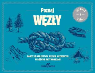 Okładka książki Poznaj węzły. Naucz się najlepszych węzłów niezbędnych w różnych aktywnościach