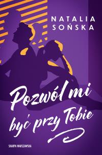 Okładka książki Pozwól mi być przy Tobie