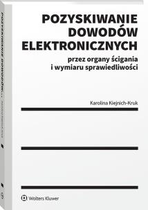 Okładka książki Pozyskiwanie dowodów elektronicznych przez organy ścigania i wymiaru sprawiedliwości