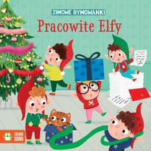 Pracowite elfy. Zimowe rymowanki. Autor: Agata Widzowska. Multiszop.pl Okładka książki Pracowite elfy. Zimowe rymowanki
