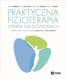 Praktyczna fizjoterapia oparta na dowodach. Autor: Herbert Robert, Jamtvedt Gro, Hagen Kȧer Birger, Elkins Mark R., Jurys Tomasz, Tokarska Joanna. Multiszop.pl Okładka książki Praktyczna fizjoterapia oparta na dowodach